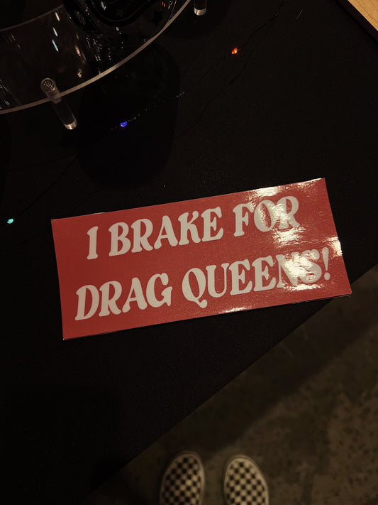 Drag Queens Bumper Sticker